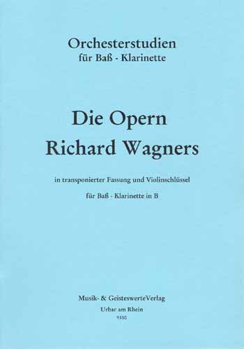 9310 R. Wagner: Die Opern, transponierte Orchesterstudien für Bassklarinette in B, Violinschlüssel