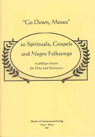 9804 ""Go down, Moses"", 20 Spirituals, Gospels und Negro Folksongs für Flöte und Klarinette in B